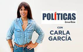 POLITICAS CON CARLA GARCIA (DOMINGO)